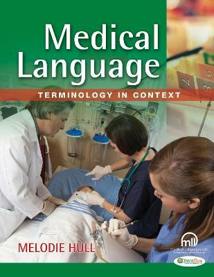 Medical Language 1e Terminology in Context(English, Paperback, Hull Melodie)