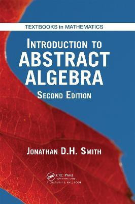 Introduction to Abstract Algebra(English, Electronic book text, Smith Jonathan D. H.)