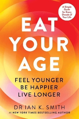 Eat Your Age(English, Paperback, Smith Dr. Ian K.)