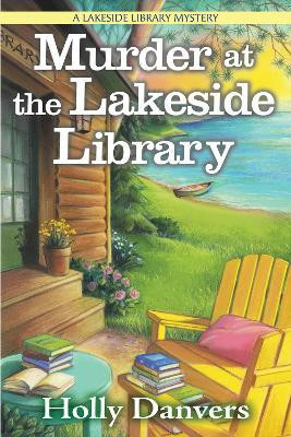 Murder at the Lakeside Library(English, Hardcover, Danvers Holly)