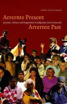 Arrernte Present, Arrernte Past(English, Paperback, Austin-Broos Diane J.)