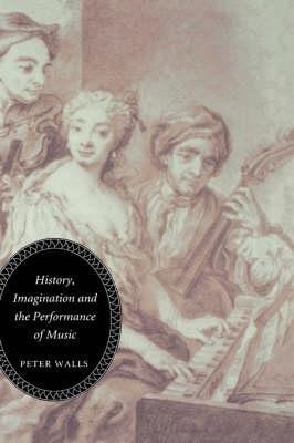 History, Imagination and the Performance of Music(English, Hardcover, Walls Peter)