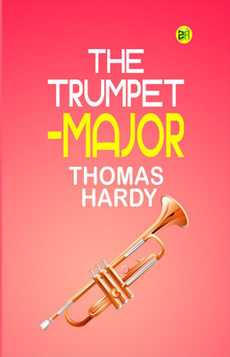 The Trumpet-Major(Paperback, Thomas Hardy)