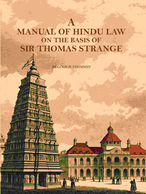 A Manual of Hindu Law on the Basis of Sir Thomas Strange [Hardcover](Hardcover, Reginald Thomson)