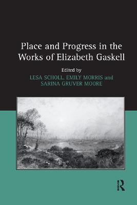 Place and Progress in the Works of Elizabeth Gaskell(English, Paperback, Scholl Lesa)