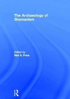The Archaeology of Shamanism(English, Hardcover, unknown)