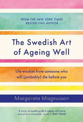 The Swedish Art of Ageing Well(English, Hardcover, Magnusson Margareta)