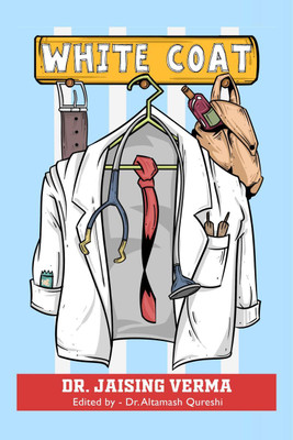 White Coat(English, Paperback, Dr. Jaising Verma)