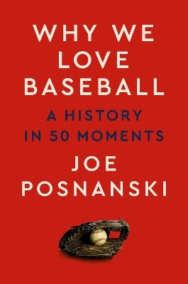 Why We Love Baseball(English, Hardcover, Posnanski Joe)
