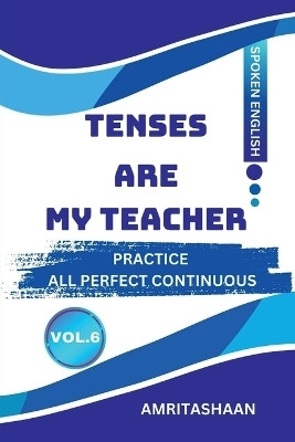 TENSES ARE MY TEACHER VOL.6(English, Paperback, AMRITASHAAN)