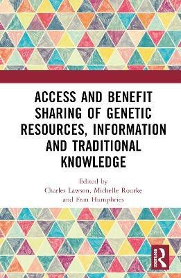 Access and Benefit Sharing of Genetic Resources, Information and Traditional Knowledge(English, Hardcover, unknown)