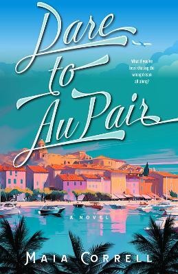 Dare to Au Pair(English, Paperback, Correll Maia)