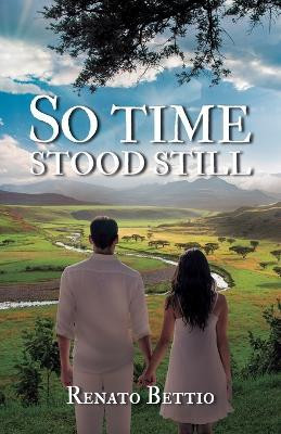 So Time Stood Still(English, Paperback, Bettio Renato)