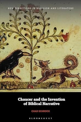 Chaucer and the Invention of Biblical Narrative(English, Hardcover, Schrock Chad)