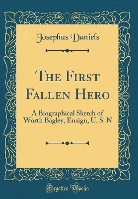 The First Fallen Hero(English, Hardcover, Daniels Josephus)