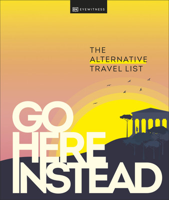 Go Here Instead(English, Hardcover, DK Travel)