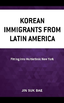 Korean Immigrants from Latin America(English, Hardcover, Bae Jin Suk)