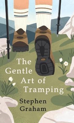 The Gentle Art of Tramping(English, Hardcover, Stephen Graham)