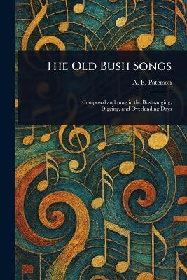 The Old Bush Songs(English, Paperback, Paterson Andrew Barton)