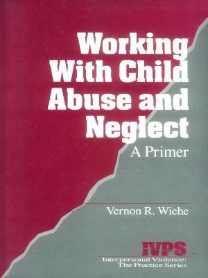 Working with Child Abuse and Neglect(English, Electronic book text, Wiehe Vernon R.)