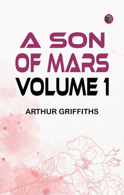 A Son of Mars, volume 1(Paperback, Arthur Griffiths)