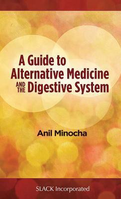 A Guide to Alternative Medicine and the Digestive System(English, Paperback, Minocha Anil)