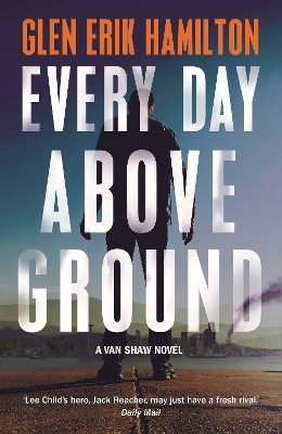 Every Day Above Ground(English, Paperback, Hamilton Glen Erik)
