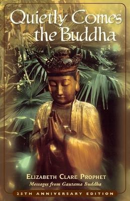 Quietly Comes the Buddha(English, Paperback, Prophet Elizabeth Clare)