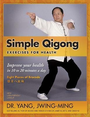 Simple Qigong Exercises for Health(English, Paperback, Yang Jwing-Ming Dr. Ph.D.)