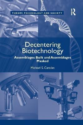 Decentering Biotechnology(English, Paperback, Carolan Michael S.)