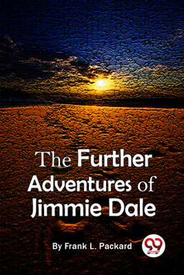 The Further Adventures of Jimmie Dale(English, Paperback, Packard Frank L.)
