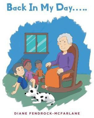 Back In My Day.....(English, Paperback, Fendrock - McFarlane Diane)