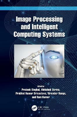 Image Processing and Intelligent Computing Systems(English, Hardcover, unknown)