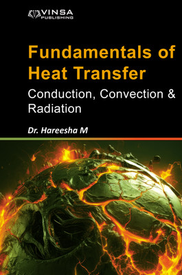 Fundamentals of Heat Transfer: Conduction, Convection & Radiation(Hardcover, Dr. Hareesha M)