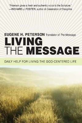 Living the Message: Daily Help For Living the God-Centered Life(English, Paperback, Peterson Eugene H)