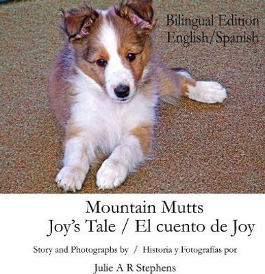 Mountain Mutts - Joy's Tale, El cuento de Joy (Bilingual Edition - English, Spanish)(English, Hardcover, Stephens Julie A R)