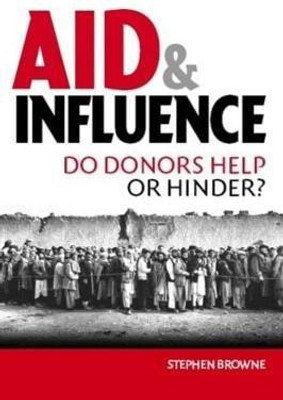 Aid and Influence(English, Hardcover, Browne Stephen)