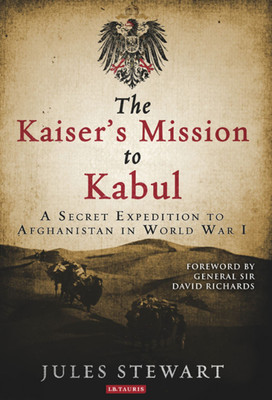 The Kaiser's Mission to Kabul(English, Paperback, Stewart Jules)