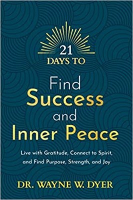 21 Days to Find Success and Inner Peace(Paperback, Dr. Wayne W. Dyer)