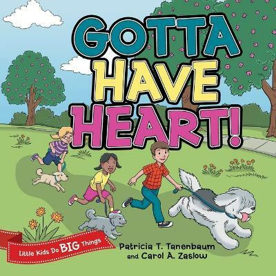 Gotta Have Heart!(English, Paperback, Tanenbaum Patricia T)
