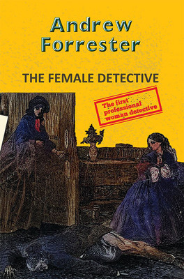 The Female Detective(English, Paperback, Forrester Andrew)