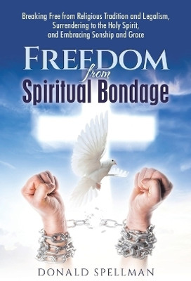 Freedom from Spiritual Bondage(English, Paperback, Spellman Donald)