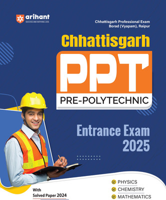 Arihant Chhattisgarh PPT Pre. Polytechnic Entrance Exam 2025 Complete study guide as per the latest syllabus with solved paper 2024(Paperback, Sanjay Dixit , Dr. Ajay Kumar, Nirmal Pandey)
