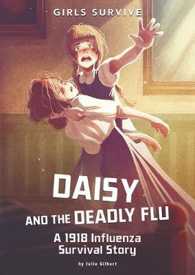 Daisy and the Deadly Flu(English, Hardcover, Gilbert Julie)