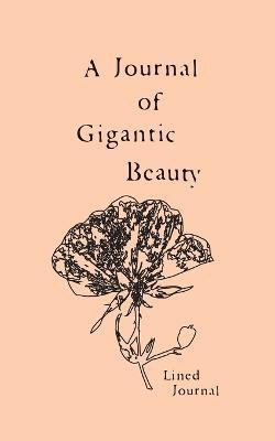 A Journal of Gigantic Beauty(English, Paperback, unknown)