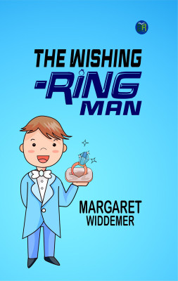 The Wishing-Ring Man(Paperback, Margaret Widdemer)
