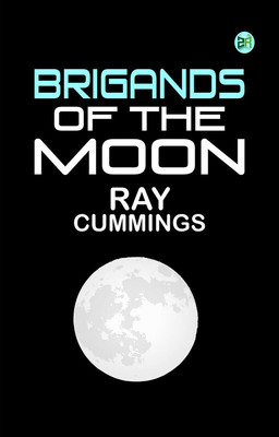 Brigands of the Moon(Paperback, Ray Cummings)