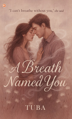 A Breath Named You : She Said I Can't Breathe Without You(Paperback, TUBA KHAN)
