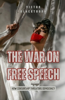 The War on Free Speech(English, Paperback, Blackthorn Victor)