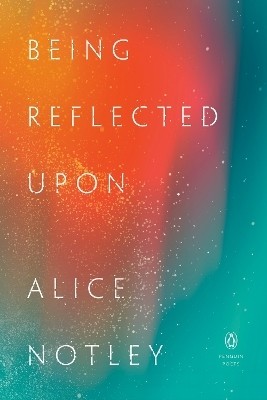 Being Reflected Upon(English, Paperback, Notley Alice)